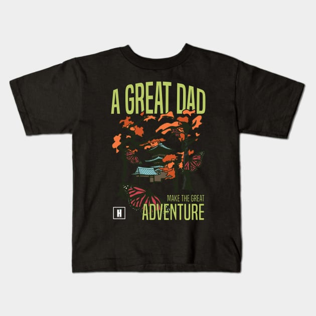 a great dad make great adventure recolor 01 Kids T-Shirt by HCreatives